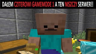 DAŁEM GAMEMODE 1 CZITEROWI PRÓBOWAŁ ZNISZCZYĆ SERWER [upl. by Shugart]