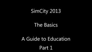 SimCity 5 2013 ► Education Guide Part 1 [upl. by Shana]