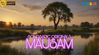 MAUSAM  Songsaric  Originals  2024  Indie music musiccommunity [upl. by Luapnoj829]