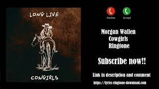 ℍ𝕆𝕋 Morgan Wallen  Cowgirls Ringtone Free [upl. by Allan255]