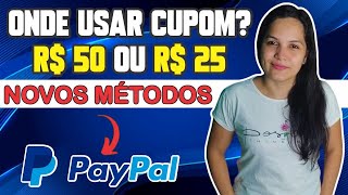 ONDE USAR CUPOM PAYPAL R50 NOVOS MÉTODOS [upl. by Aleusnoc]