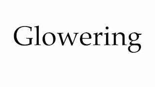 How to Pronounce Glowering [upl. by Vins]