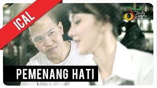 Ical  Pemenang Hati  Official Video Clip [upl. by Tolley324]