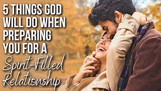 This Is How God Will Prepare You for a SpiritFilled Relationship [upl. by Letitia]