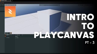 Getting Started with Playcanvas  PT 3 [upl. by Roz401]