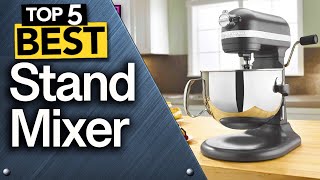 ✅ TOP 5 Best Stand Mixers  Today’s Top Picks [upl. by Ferretti]