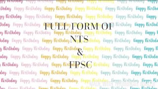 NTS  NTS  FULL FORM OF NTS  FPSC  FPSC  FULL FORM OF FPSC  AUTHENTIC INFO TV [upl. by Lloyd303]