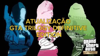 NOVA ATUALIZAÇÃO GTA TRILOGY DEFINITIVE EDITION CONSOLES E PC [upl. by Erdnassac]