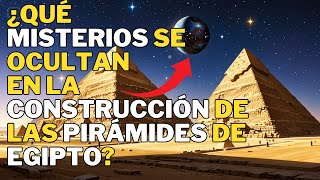 ¡Misterios de la Construcción de las Pirámides de Egipto Tecnología Alienígena o Ingeniería Humana [upl. by Sotnas]