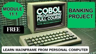 Module 111 COBOL Banking Project Example  COBOL Programming Full Course [upl. by Ymmac]