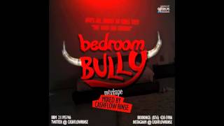 NEW 2013 DANCEHALL MIXTAPE quot BEDROOM BULLY MIXTAPE quot MIXED BY CASHFLOW RINSE DJ RINSE [upl. by Edyaw]