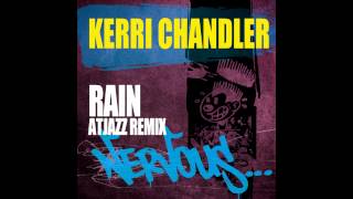 Kerri Chandler Rain Atjazz Remix [upl. by Ynnatirb]