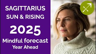 SAGITTARIUS 2025 SUN amp RISING ASTROLOGY YEARLY FORECAST [upl. by Esila]