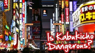 How Safe is Kabukicho  Dangerous Areas in Tokyo [upl. by Chao679]