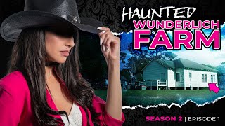 Haunted Wunderlich Farm  S2E1  Ghost Hunting Beauties [upl. by Augusta650]