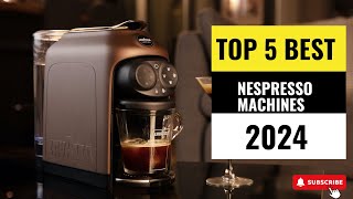 Best Nespresso Machines 2024  Which One Reigns Supreme [upl. by Ocinemod]