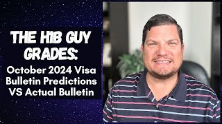 THE H1B GUY GRADES October 2024 Visa Bulletin Predictions VS the Actual Visa Bulletin Released [upl. by Aivizt]