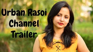 Channel Trailer  Urban Rasoi  YouTube Channel Trailer [upl. by Benedick]