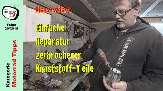 Klaus erklärt Einfache Reparatur zerbrochener KunststoffTeile [upl. by Dougall131]