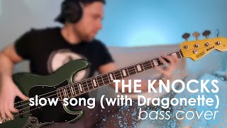 The Knocks  Slow Song with Dragonette Bass Cover [upl. by Redmond]