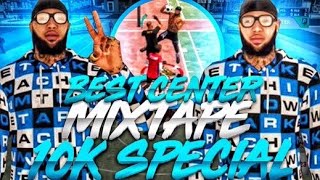 BEST CENTER MIXTAPE NBA 2K20👀10K SPECIAL❤️ [upl. by Greenlee]