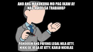 ANO ANG MAKUKUHA MO PAG IKAW AY NAGAWOL SA TRABAHO [upl. by Nna]