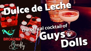 Dulce de Leche 🧉 the quotofficialquot cocktail of Guys amp Dolls [upl. by Hpeosj234]