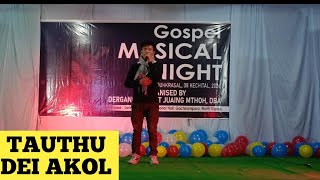 TAUTHU DEI AKOL KCHANGMA  MANUJ KR  GOSPEL MUSICAL NIGHT  2024 [upl. by Helman831]