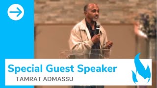 SPECIAL GUEST SPEAKER  Tamrat Admassu [upl. by Norbert152]