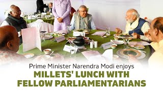 Prime Minister Narendra Modi enjoys millets lunch with fellow parliamentarians PMO [upl. by Sheilah]