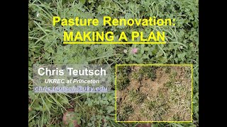 Pasture Renovation MAKING A PLANChris Teutsch [upl. by Freeland]