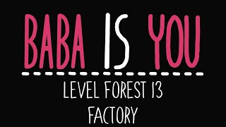 Baba Is You  Level Forest 13  Factory  Solution [upl. by Acirtap739]