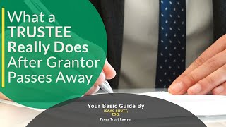 What Does a Trustee Do after Grantors Death Stepbystep Guide by an Attorney [upl. by Magnien]