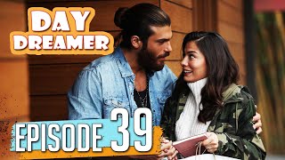 Pehla Panchi  Day Dreamer in Hindi Dubbed Full Episode 39  Erkenci Kus [upl. by Ahsropal]