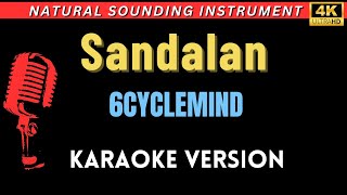 Sandalan  6CYCLEMIND HD Karaoke Version [upl. by Ruckman]