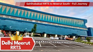 New India  Delhi Meerut RRTS  Sahibabad RRTS Station to Meerut South RRTS Station  Full Journey [upl. by Dnalyag]