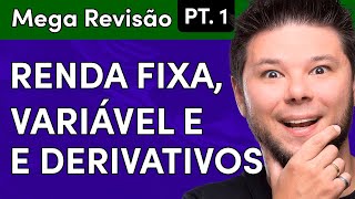 Aulão CPA20 e CEA entenda Renda Fixa Renda Variável e DERIVATIVOS 👉🏻 100 ATUALIZADO ✅ Parte 1 [upl. by Enotna]