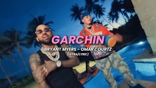 Bryant Myers amp Omar Courtz  Garchin LetraLyric [upl. by Tripp468]