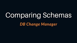 Comparing Schemas with DB Change Manager [upl. by Garreth159]