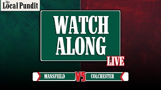 LIVE WATCH ALONG  Mansfield Town V Colchester United  EFL League Two [upl. by Madonia]