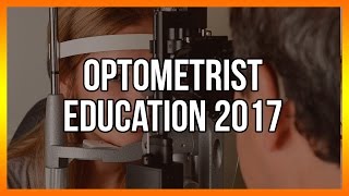 Optometrist Education 2017 [upl. by Ahsieat755]