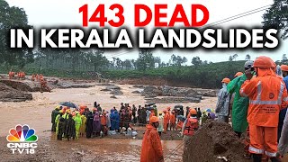 Wayanad Landslides 143 Dead 186 Injured Rescue Operations Underway  Wayanad Rains  N18V [upl. by Annoda348]