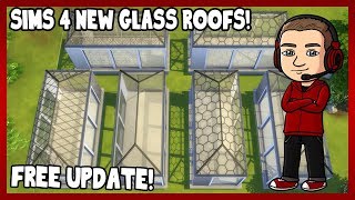 Sims 4  NEW GLASS ROOFS Free Update [upl. by Eniluqaj903]