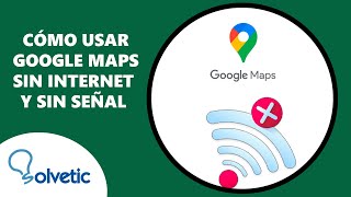 Como Usar Google Maps Sin Internet y Sin Señal [upl. by Lac789]