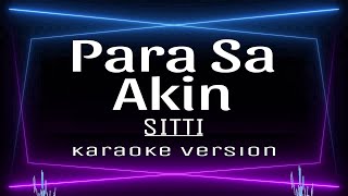 Para Sa Akin  KARAOKE Sitti [upl. by Patrica]