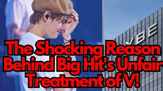 The Shocking Reason Behind Big Hits Unfair Treatment of V bts V Kim Teahyung btsnews shocking [upl. by Dory]