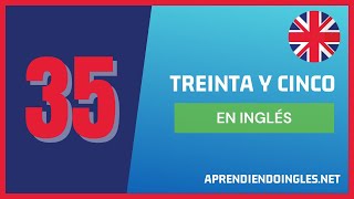 ✅ CÓMO se dice TREINTA Y CINCO en INGLÉS 2022 3️⃣5️⃣ ESCRIBIR THIRTYFIVE PRONUNCIACIÓN 35 EN INGLES [upl. by Dorison452]