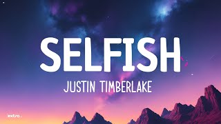 Justin Timberlake  Selfish Lyrics [upl. by Hough]