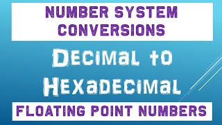 Decimal To Hexadecimal Conversion Floating Point Numbers  Number System Conversions 2021 [upl. by Boorman532]