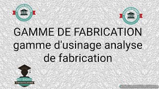 Gamme de fabrication gamme dusinage Comment réaliser une gamme de fabrication [upl. by Hareehahs396]